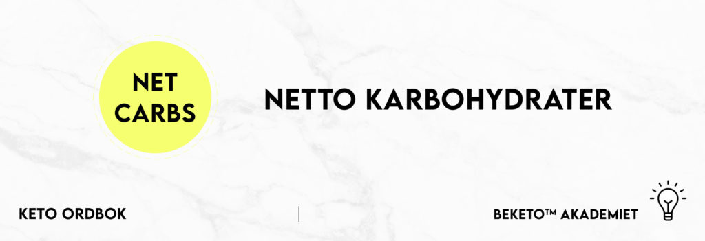 Net Carbs Netto karbohydrater Keto ordbok