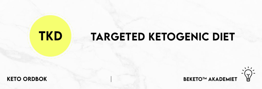 TKD Targeted Ketogenic Diet Keto ordbok